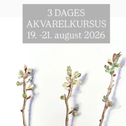 KURSUS - 3 dages akvarelkursus 19. - 21. august 2026