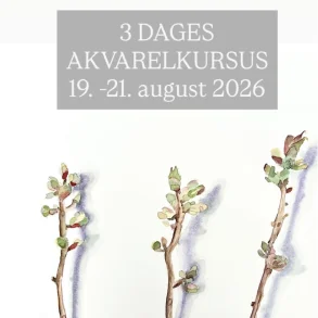 KURSUS - 3 dages akvarelkursus 19. - 21. august 2026
